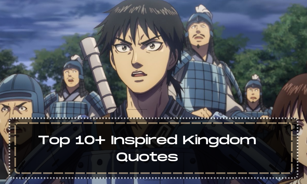 Top 10+ Inspired Kingdom Quotes