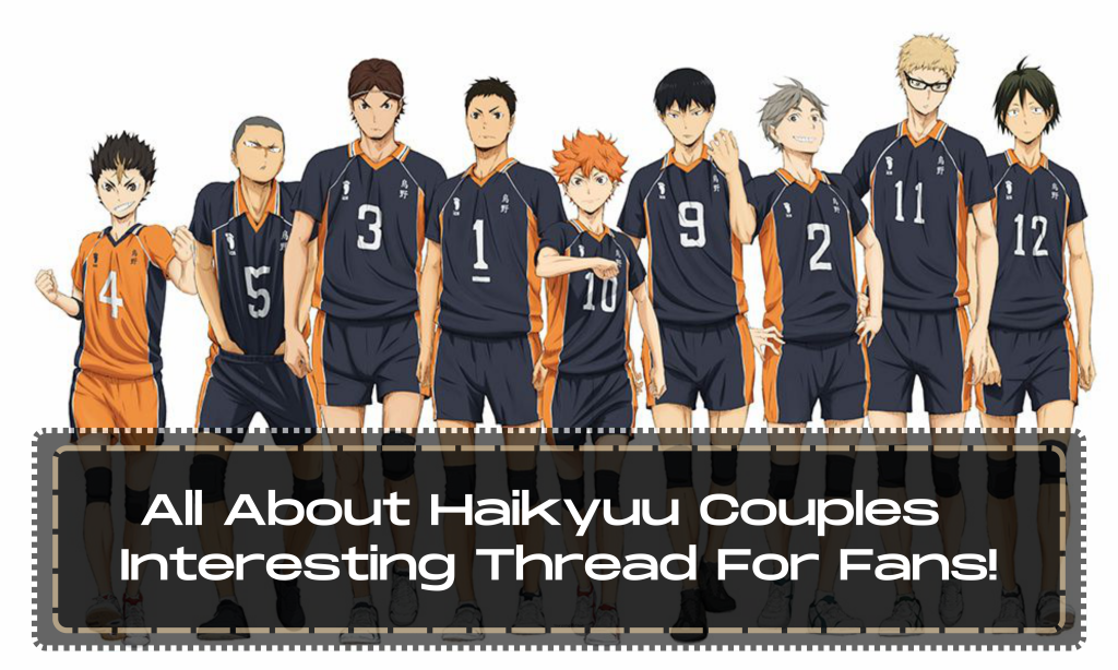 All About Haikyuu Couples - Interesting Thread For Fans!