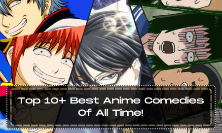 Top 10+ Best Anime Comedies Of All Time!