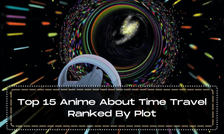 Top 15 Anime About Time Travel Ranked By Plot