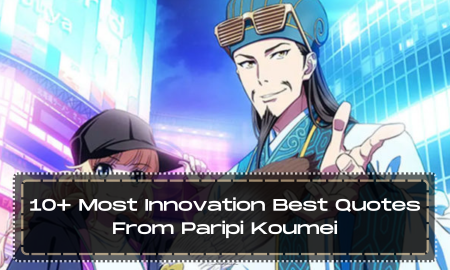 10+ Most Innovation Best Quotes From Paripi Koumei