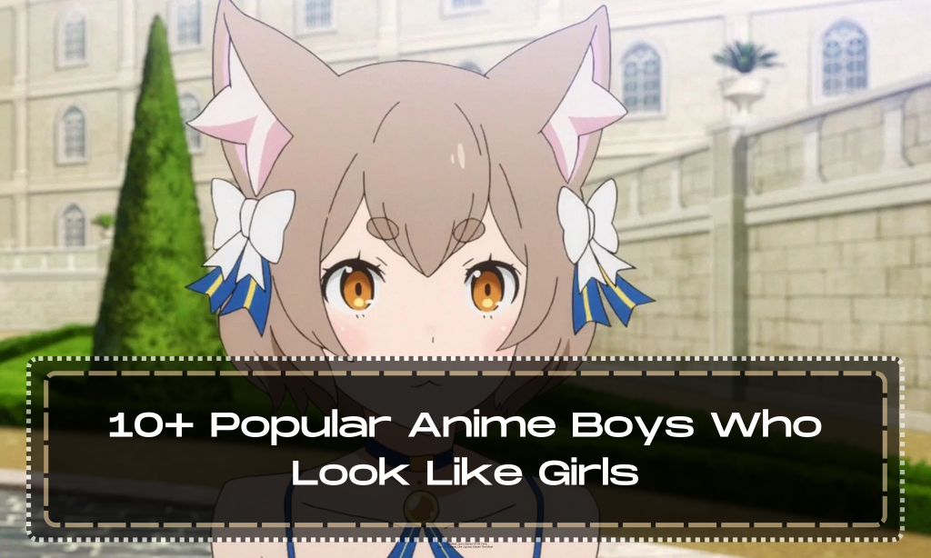 10+ Popular Anime Boys Who Look Like Girls