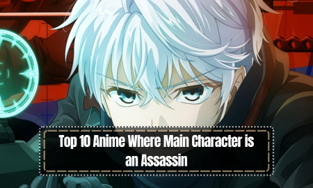 Top 10 Anime Where Main Character is an Assassin