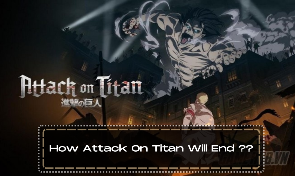 How Attack On Titan Will End ??