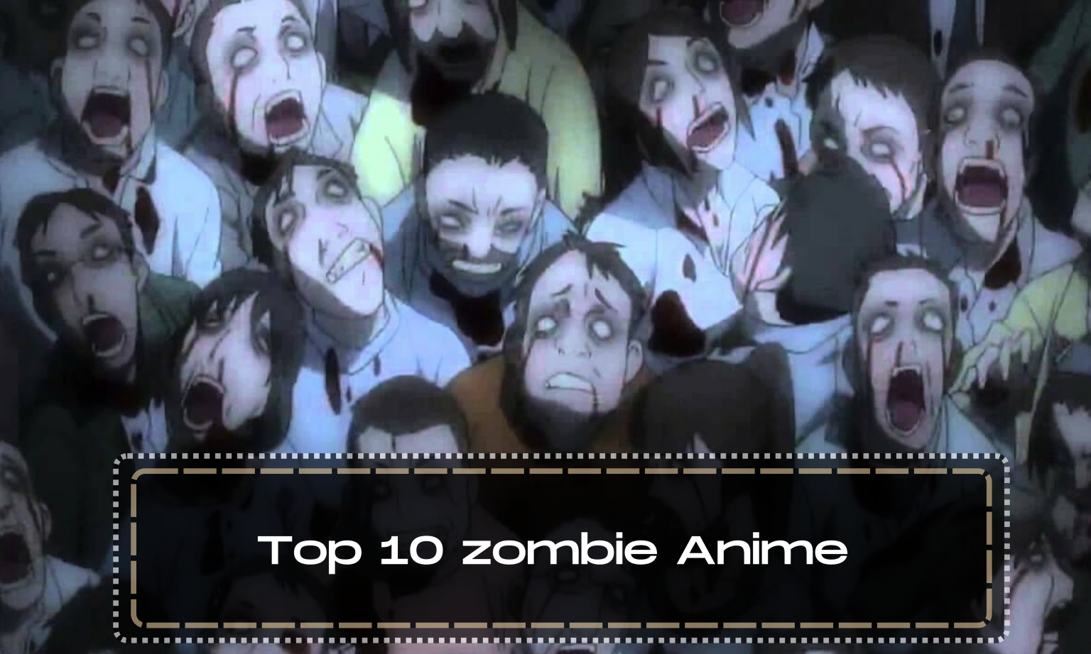 Top 10 Zombie Anime Anime Everything