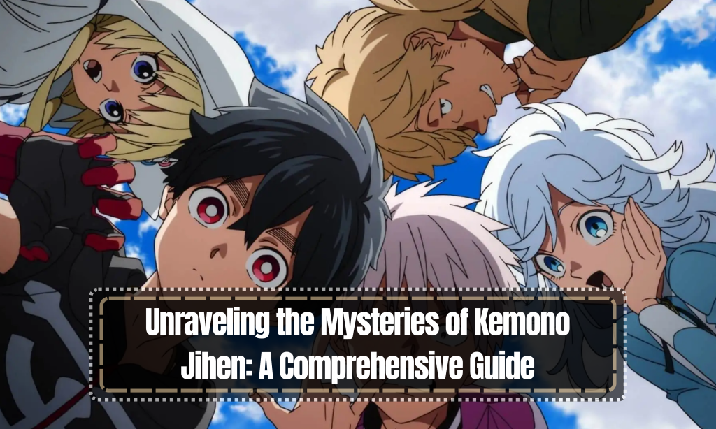 Unraveling the Mysteries of Kemono Jihen: A Comprehensive Guide