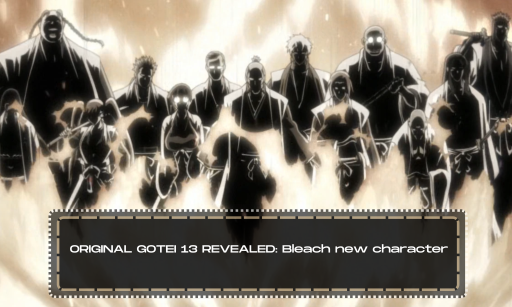 ORIGINAL GOTEI 13 REVEALED: Bleach new character