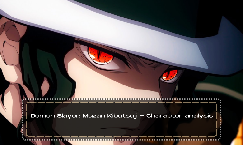 Demon Slayer: Muzan Kibutsuji - Character analysis