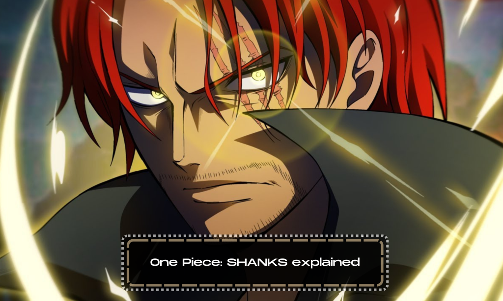 One Piece: SHANKS explained