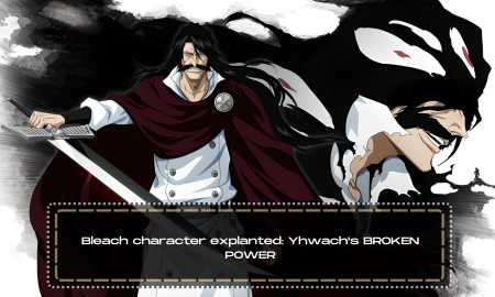 Bleach character explained: Yhwach's BROKEN POWER