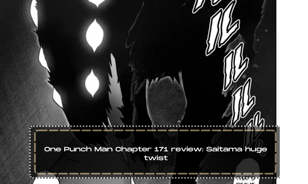 One Punch Man Chapter 171 review: Saitama huge twist