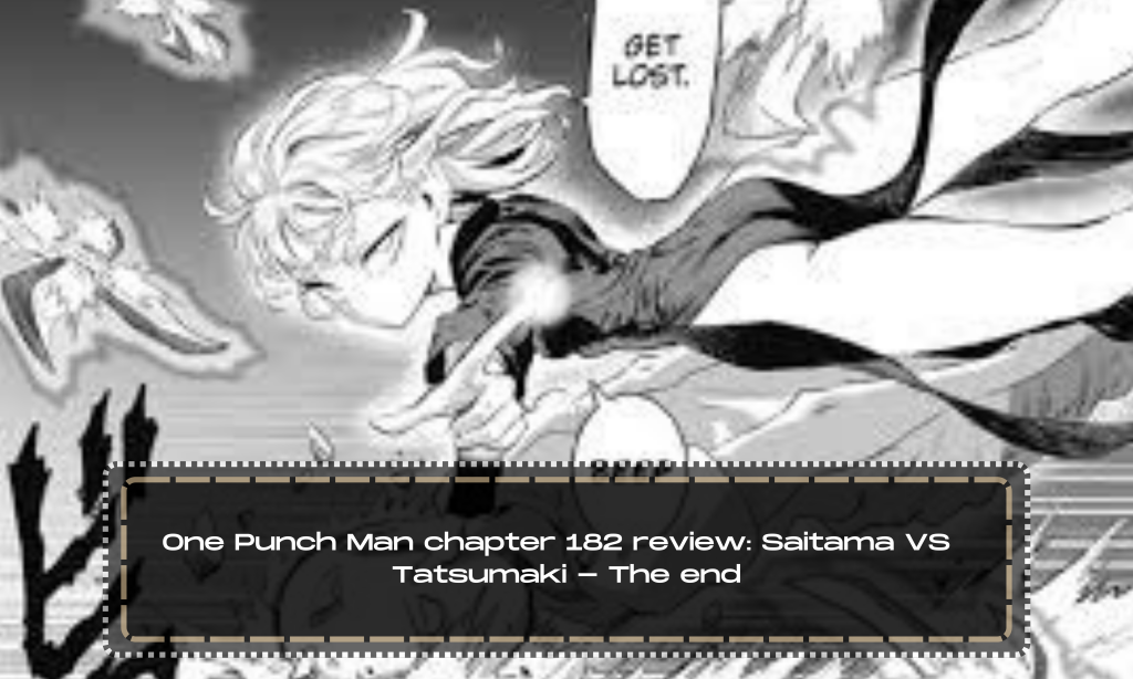 One Punch Man Chapter 182 Review Saitama Vs Tatsumaki The End Anime Everything 