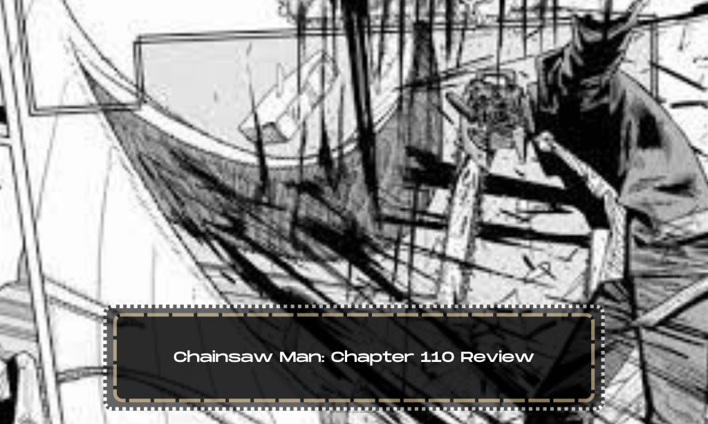 Chainsaw Man: Chapter 110 Review