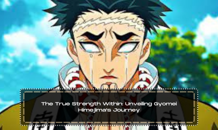 The True Strength Within: Unveiling Gyomei Himejima's Journey