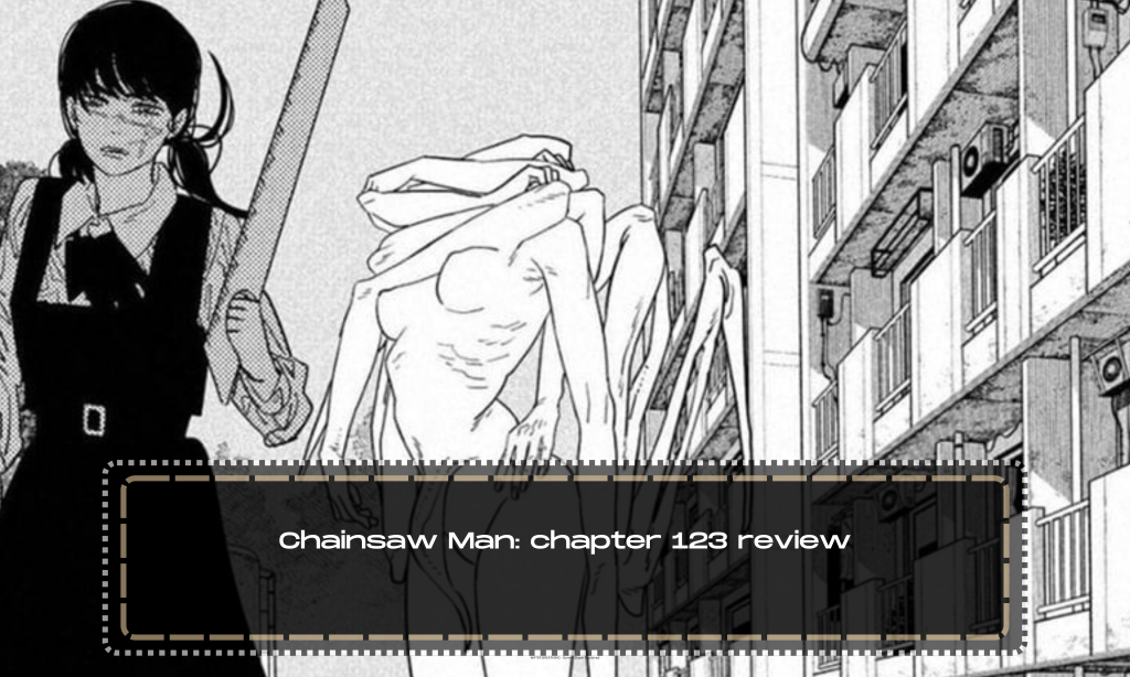 Chainsaw Man: chapter 123 review