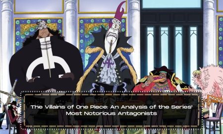 The Villains of One Piece: An Analysis of the Series' Most Notorious Antagonists