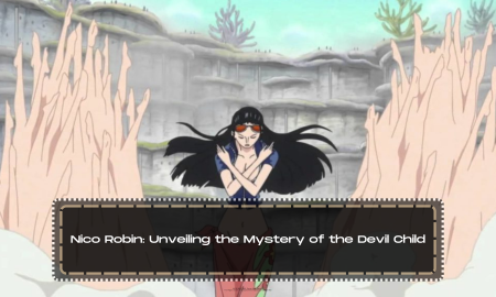 Nico Robin: Unveiling the Mystery of the Devil Child