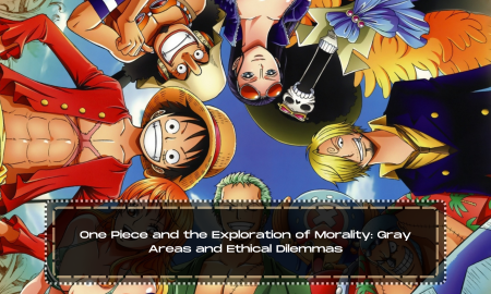 One Piece and the Exploration of Morality: Gray Areas and Ethical Dilemmas