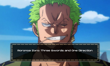 Roronoa Zoro: Three Swords and One Direction