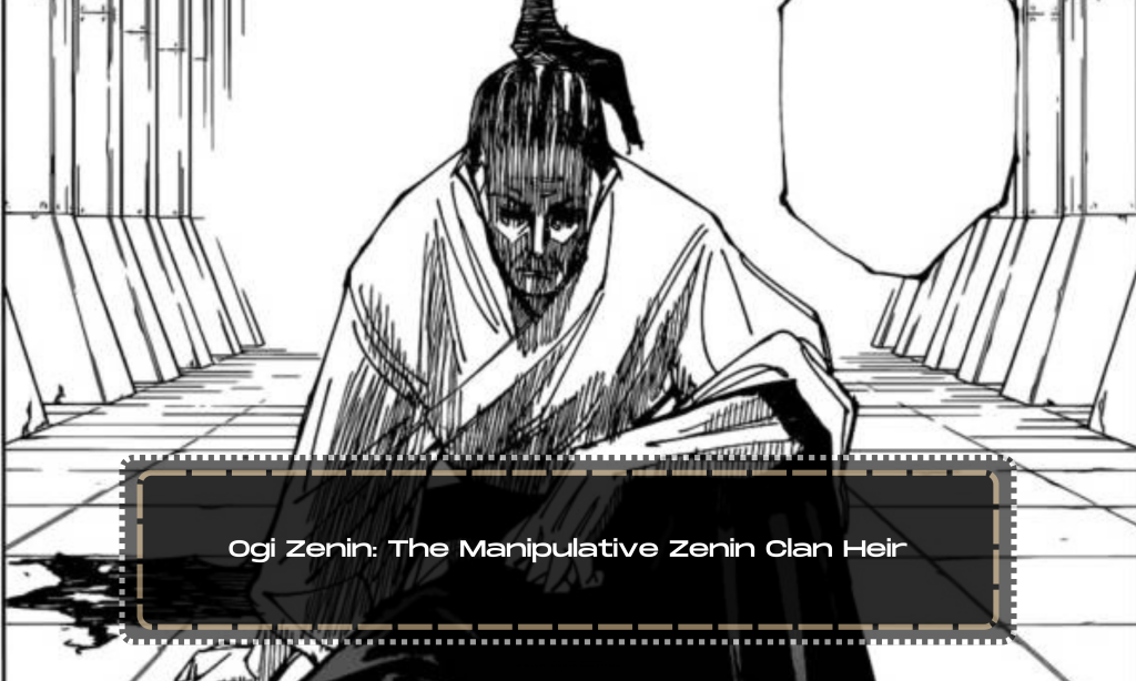 Ogi Zenin: The Manipulative Zenin Clan Heir