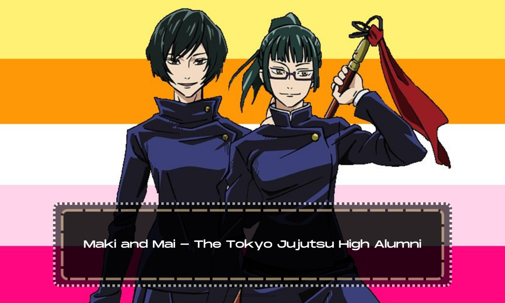 Maki and Mai - The Tokyo Jujutsu High Alumni