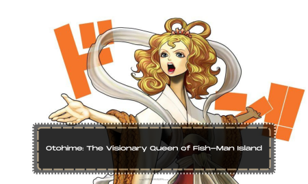 Otohime: The Visionary Queen of Fish-Man Island