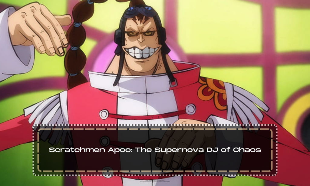 Scratchmen Apoo: The Supernova DJ of Chaos
