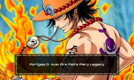 Portgas D. Ace: Fire Fist's Fiery Legacy