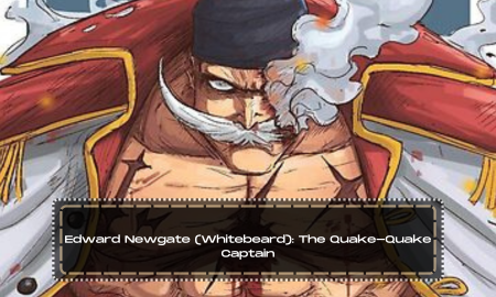 Edward Newgate (Whitebeard): The Quake-Quake Captain