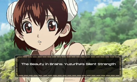 The Beauty in Brains: Yuzuriha's Silent Strength