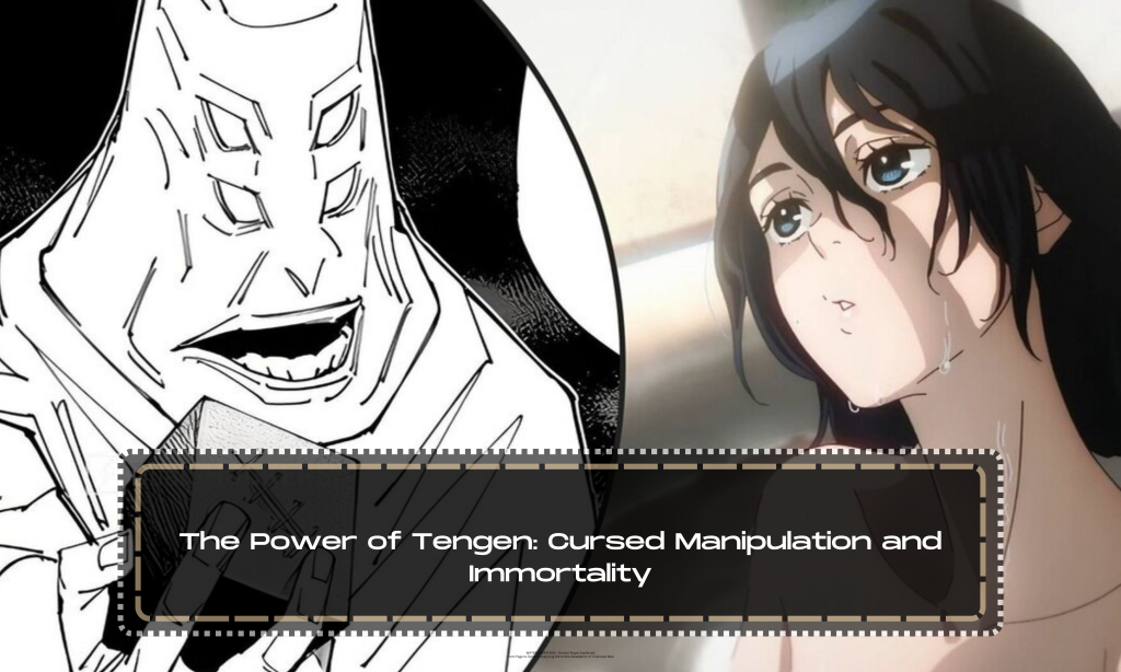 The Power of Tengen: Cursed Manipulation and Immortality