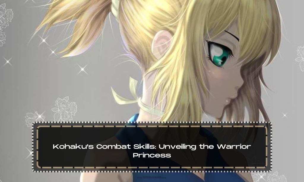 Kohaku's Combat Skills: Unveiling the Warrior Princess