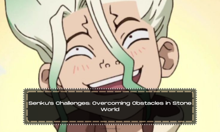 Senku's Challenges: Overcoming Obstacles in Stone World